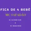 Mc Safadão, DJ ALYSON SJM & DjWaguinho - Fica de 4 Bebê - Single